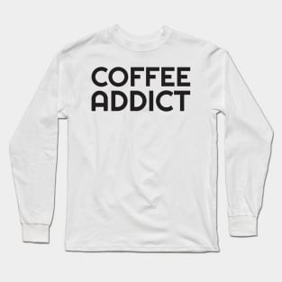 Coffee - Funny Quote shirt Long Sleeve T-Shirt